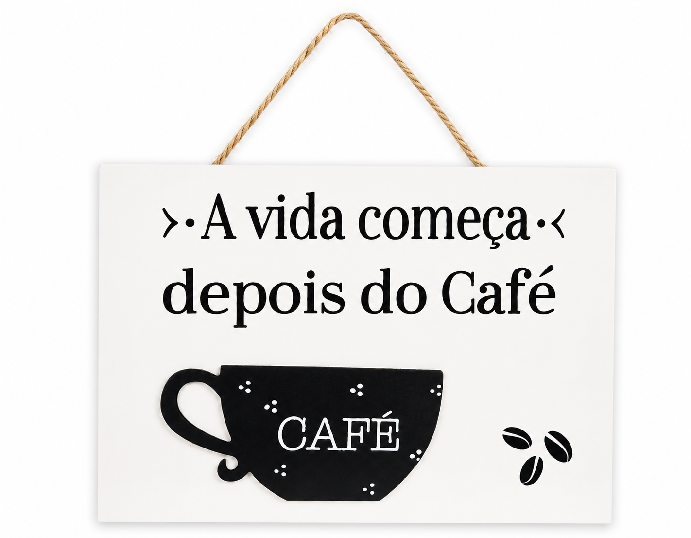 Plaquinha Decorativa "A Vida Começa Depois do Café"